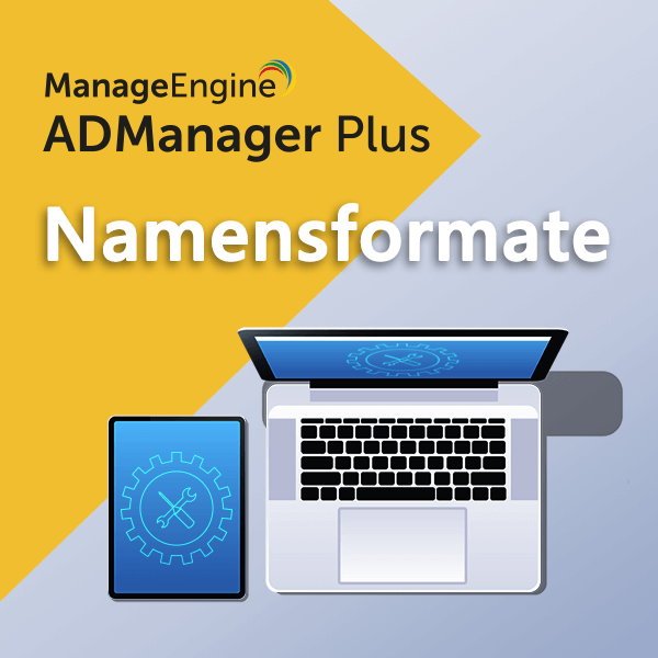 How-To-Video: So verwenden Sie Namensformate in ADManager Plus